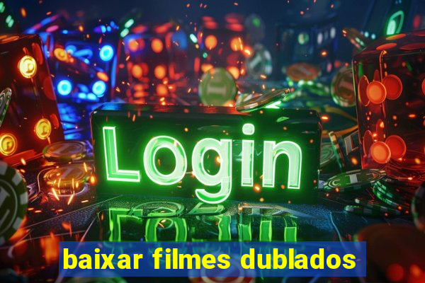 baixar filmes dublados